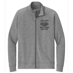 I Just Hope Both Teams Have Fun Game Day Football Stretch Full-Zip Cadet Jacket