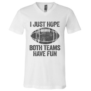 I Just Hope Both Teams Have Fun Game Day Football V-Neck T-Shirt