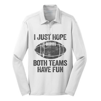 I Just Hope Both Teams Have Fun Game Day Football Silk Touch Performance Long Sleeve Polo