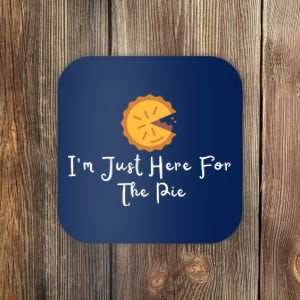 Im Just Here For The Pie Coaster