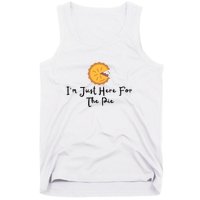 Im Just Here For The Pie Tank Top