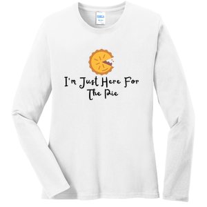 Im Just Here For The Pie Ladies Long Sleeve Shirt