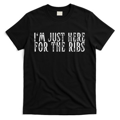 Im Just Here For The Ribs BBQ Grill Smoker Barbecue Chef T-Shirt
