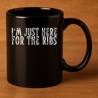 Im Just Here For The Ribs BBQ Grill Smoker Barbecue Chef 11oz C Handle Ceramic Mug