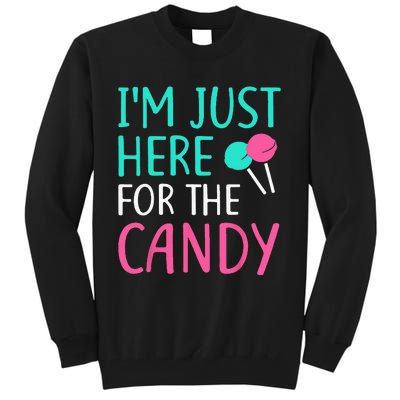 Im Just Here For The Candy Halloween Tall Sweatshirt