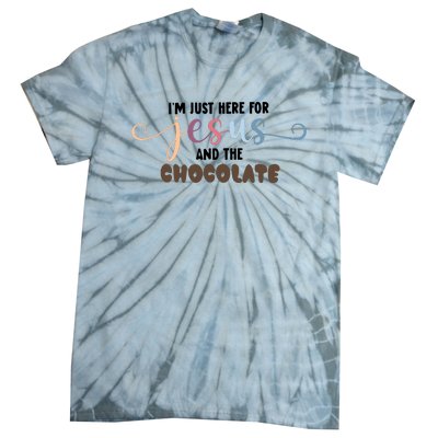 Im Just Here For Jesusand Chocolate Easter Day Clothing Tie-Dye T-Shirt