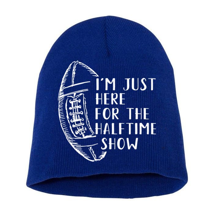 I'm Just Here For The Halftime Show American Football Cute Gift Short Acrylic Beanie