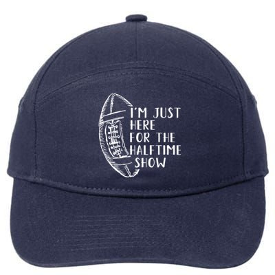 I'm Just Here For The Halftime Show American Football Cute Gift 7-Panel Snapback Hat