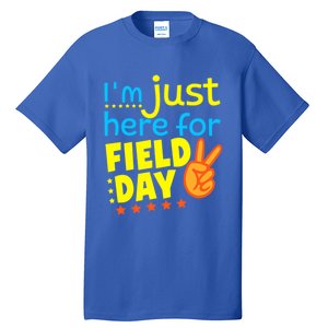 IM Just Here For Field Day 2024 For Teacher Field Day Great Gift Tall T-Shirt