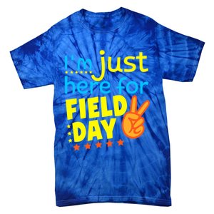 IM Just Here For Field Day 2024 For Teacher Field Day Great Gift Tie-Dye T-Shirt