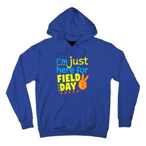 IM Just Here For Field Day 2024 For Teacher Field Day Great Gift Tall Hoodie