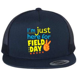 IM Just Here For Field Day 2024 For Teacher Field Day Great Gift Flat Bill Trucker Hat