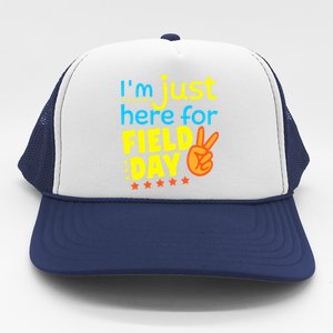 IM Just Here For Field Day 2024 For Teacher Field Day Great Gift Trucker Hat