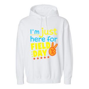 IM Just Here For Field Day 2024 For Teacher Field Day Great Gift Garment-Dyed Fleece Hoodie