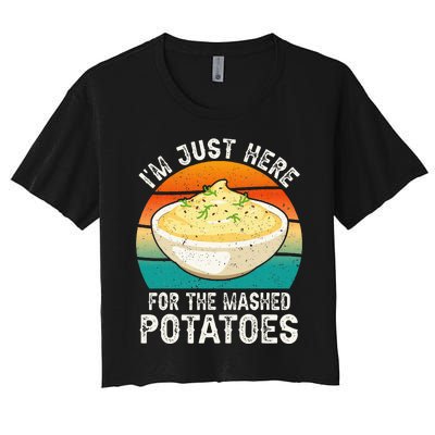 IM Just Here For The Mashed Potatoes Funny Gag Women's Crop Top Tee