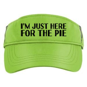 Im Just Here For The Pie Funny Thanksgiving Gift Idea Cute Gift Adult Drive Performance Visor