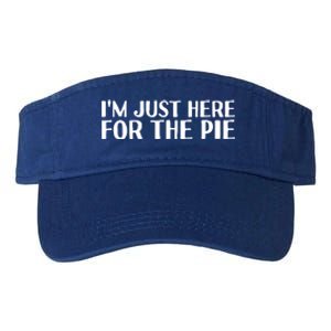 Im Just Here For The Pie Funny Thanksgiving Gift Idea Cute Gift Valucap Bio-Washed Visor