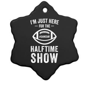 Im Just Here For The Halftime Show Great Gift Ceramic Star Ornament