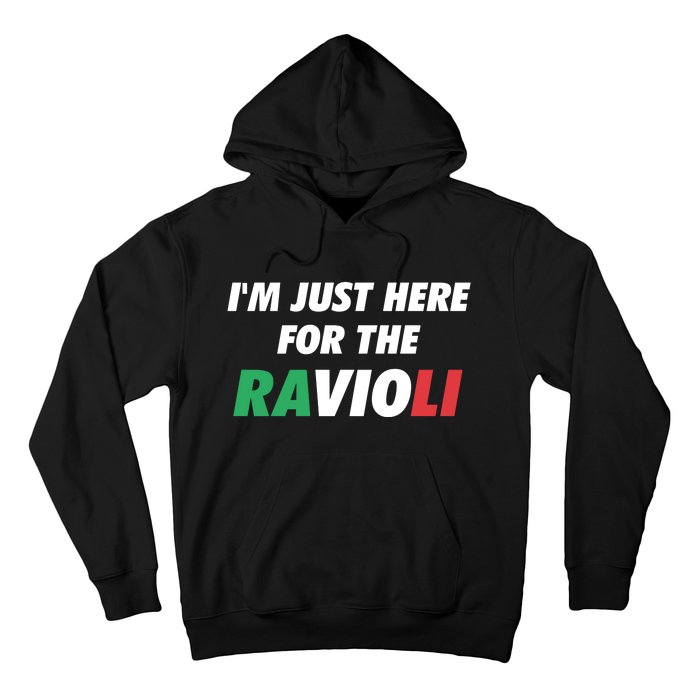 Im Just Here For The Ravioli Italian Food Hoodie