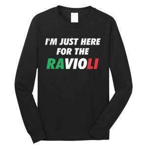 Im Just Here For The Ravioli Italian Food Long Sleeve Shirt