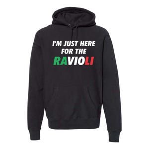 Im Just Here For The Ravioli Italian Food Premium Hoodie