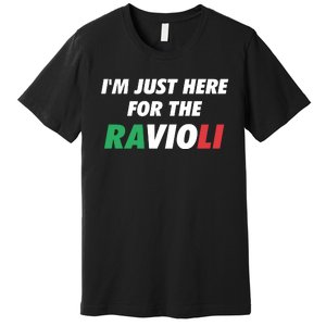 Im Just Here For The Ravioli Italian Food Premium T-Shirt