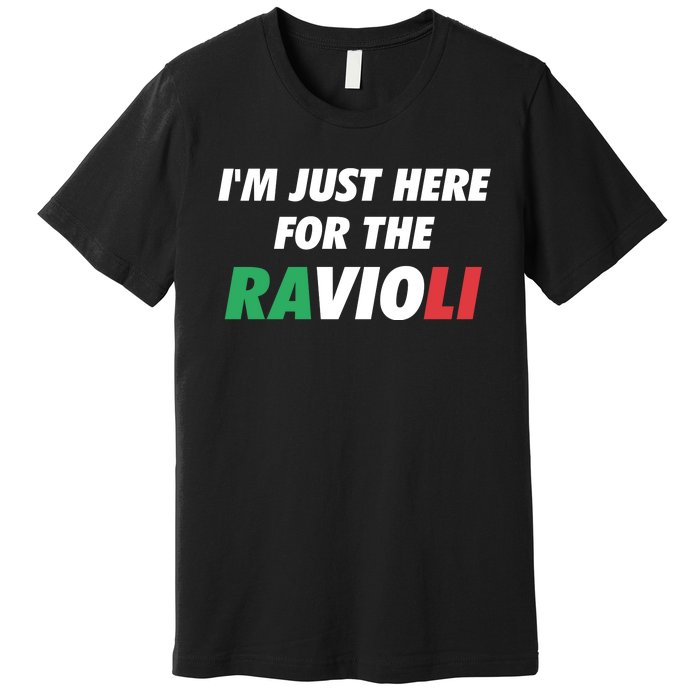 Im Just Here For The Ravioli Italian Food Premium T-Shirt