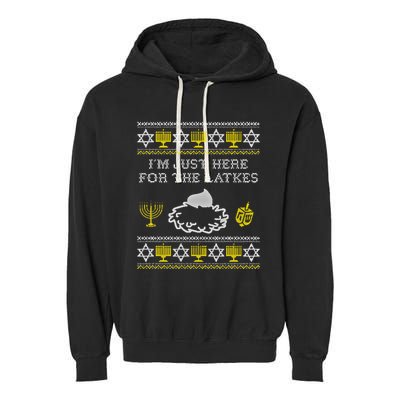 I'm Just Here For The Latkes Hannukah Channukah Jewish Funny Gift Cool Gift Garment-Dyed Fleece Hoodie