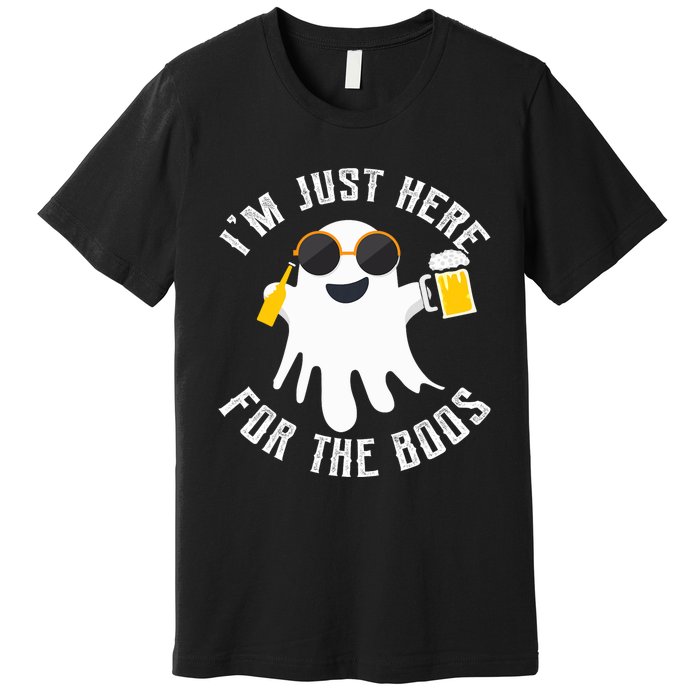 IM Just Here For The Boos For Halloween Premium T-Shirt