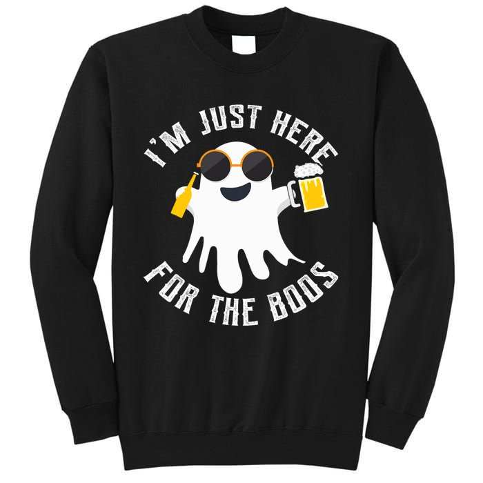 IM Just Here For The Boos For Halloween Tall Sweatshirt