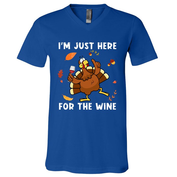 Im Just Here For The Wine Turkey Funny Thanksgiving Great Gift V-Neck T-Shirt