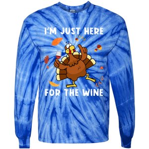 Im Just Here For The Wine Turkey Funny Thanksgiving Great Gift Tie-Dye Long Sleeve Shirt