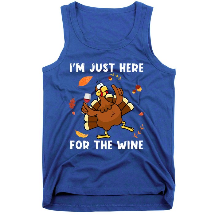 Im Just Here For The Wine Turkey Funny Thanksgiving Great Gift Tank Top