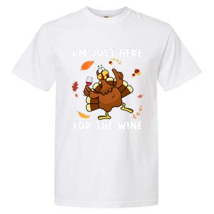 Im Just Here For The Wine Turkey Funny Thanksgiving Great Gift Garment-Dyed Heavyweight T-Shirt