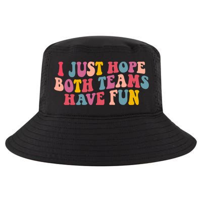 I Just Hope Both Teams Have Fun Groovy Football Gift Cool Comfort Performance Bucket Hat