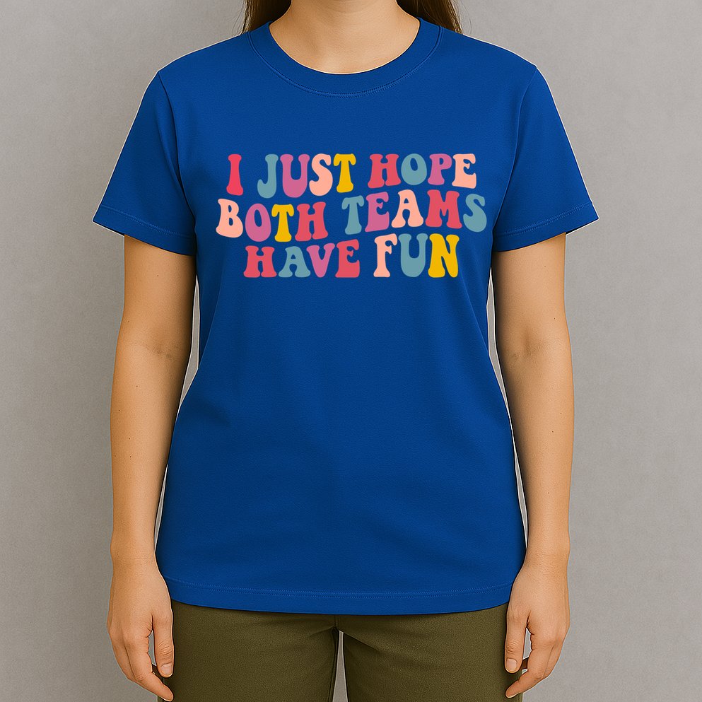 I Just Hope Both Teams Have Fun Groovy Football Gift T-Shirt
