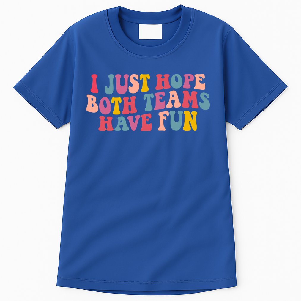 I Just Hope Both Teams Have Fun Groovy Football Gift Tall T-Shirt