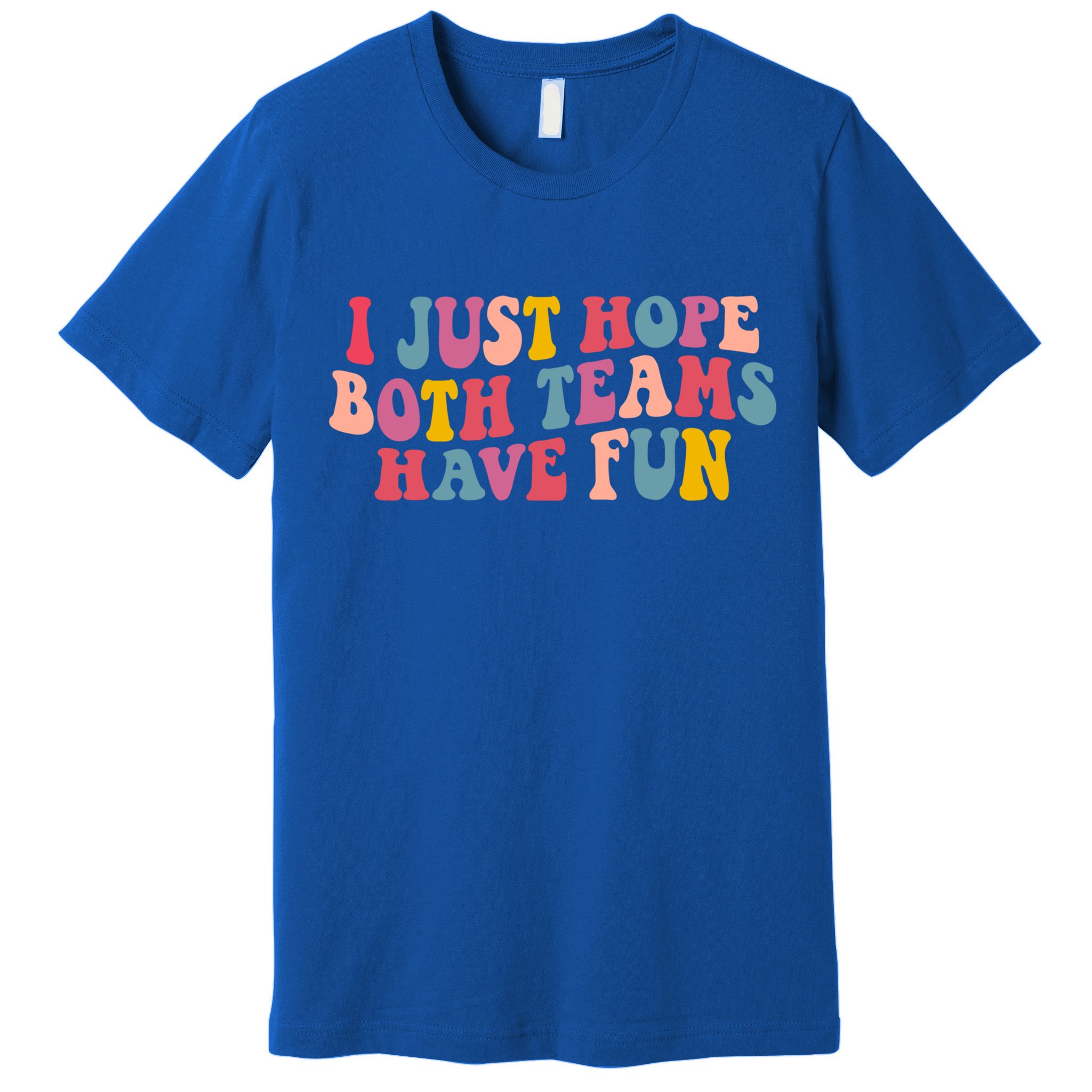 I Just Hope Both Teams Have Fun Groovy Football Gift Premium T-Shirt