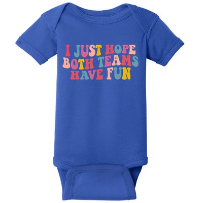 I Just Hope Both Teams Have Fun Groovy Football Gift Baby Bodysuit