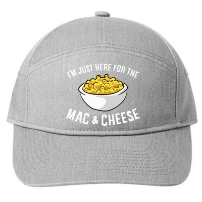 IM Just Here For The Mac And Cheese Macaroni Mac And Cheese 7-Panel Snapback Hat
