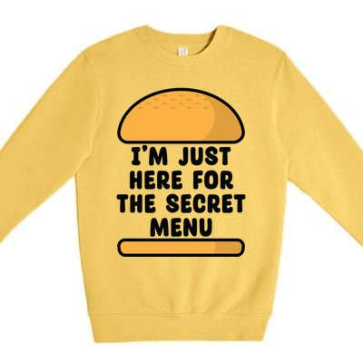 Im Just Here For The Secret U Novelty Word Design Meaningful Gift Premium Crewneck Sweatshirt