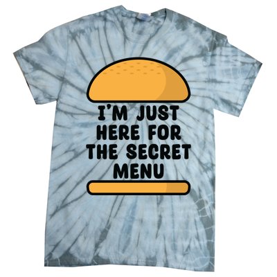 Im Just Here For The Secret U Novelty Word Design Meaningful Gift Tie-Dye T-Shirt