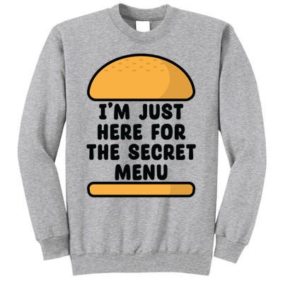 Im Just Here For The Secret U Novelty Word Design Meaningful Gift Tall Sweatshirt