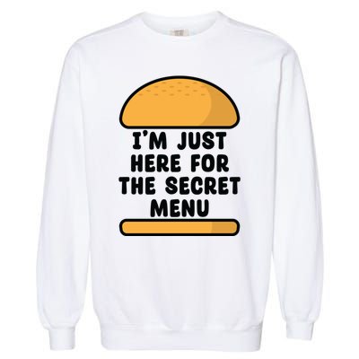 Im Just Here For The Secret U Novelty Word Design Meaningful Gift Garment-Dyed Sweatshirt