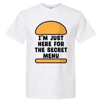 Im Just Here For The Secret U Novelty Word Design Meaningful Gift Garment-Dyed Heavyweight T-Shirt