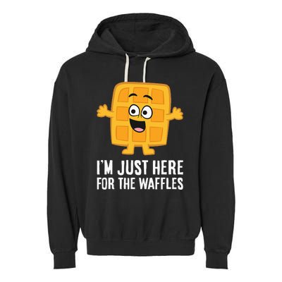 IM Just Here For The Waffles Garment-Dyed Fleece Hoodie