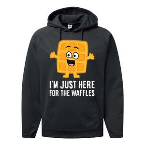 IM Just Here For The Waffles Performance Fleece Hoodie