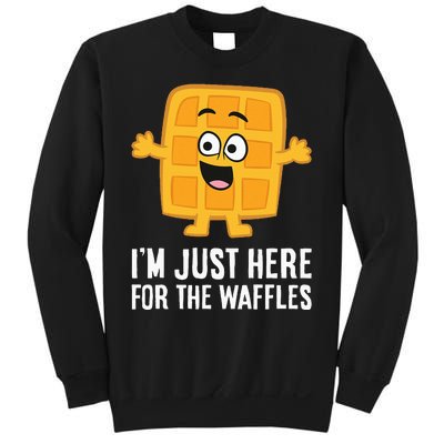 IM Just Here For The Waffles Sweatshirt