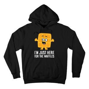 IM Just Here For The Waffles Tall Hoodie