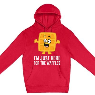 IM Just Here For The Waffles Premium Pullover Hoodie